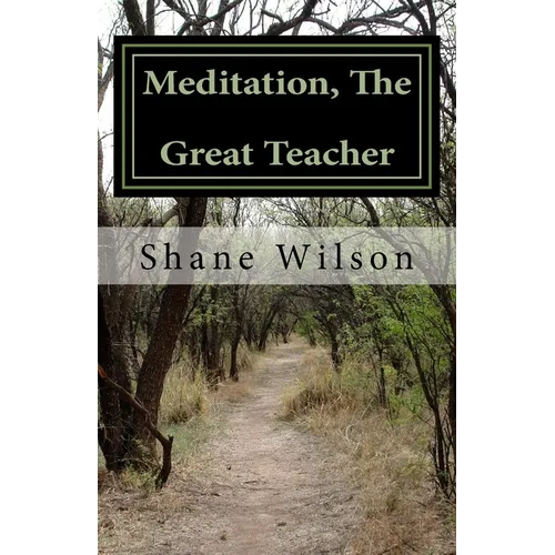 Meditation, The Great Teacher: "The Practice of Going Within" - Paperback