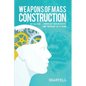 Weapons of Mass Construction, 1st Edition - Paperback