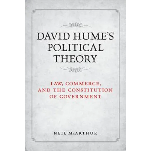 David Hume's Political Theory: Law, Commerce and the Constitution of Government - Paperback