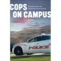 Cops on Campus: Rethinking Safety and Confronting Police Violence - Hardcover