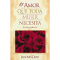 El Amor Que Toda Mujer Necesita - Paperback