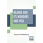 Heaven And Its Wonders And Hell: From Things Heard And Seen Translated By John Ager. - Paperback