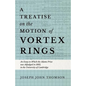 A Treatise on the Motion of Vortex Rings - An Essay to Which the Adams Prize was Adjudged in 1882, in the University of Cambridge - Paperback