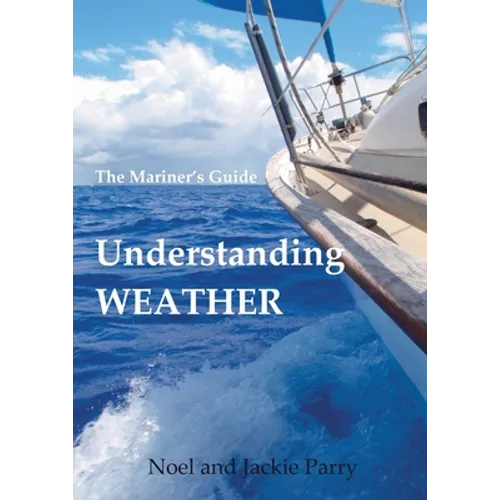 Understanding Weather: The Mariner's Guide - Paperback