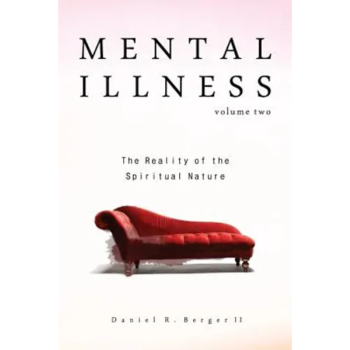 Mental Illness: The Reality of the Spiritual Nature - Paperback