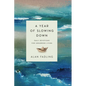 A Year of Slowing Down: Daily Devotions for Unhurried Living - Hardcover