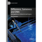Difference, Sameness and DNA: Investigations in Critical Art and Science - Hardcover