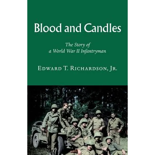 Blood and Candles: The Story of a World War II Infantryman - Paperback