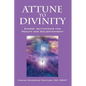Attune to Divinity: Energy Activations for Health and Enlightenment - Hardcover