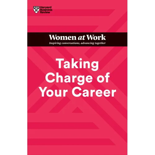 Taking Charge of Your Career (HBR Women at Work Series) - Hardcover