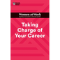 Taking Charge of Your Career (HBR Women at Work Series) - Hardcover
