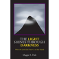 The Light Shines Through Darkness: When the Lord God's Power is in Your Hands - Paperback