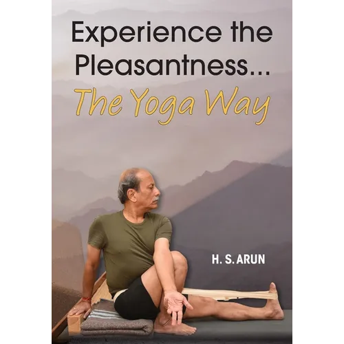 Experience the Pleasantness the Yoga Way - Paperback
