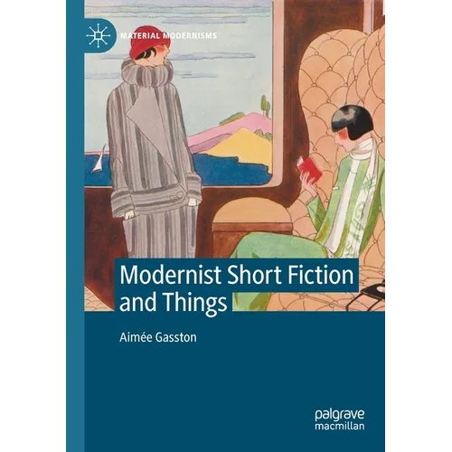 Modernist Short Fiction and Things - Paperback