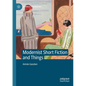 Modernist Short Fiction and Things - Paperback