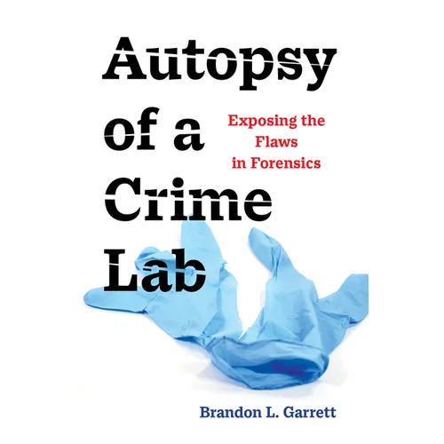 Autopsy of a Crime Lab: Exposing the Flaws in Forensics - Paperback
