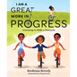 I Am a Great Work in Progress: Learning to Ride a Unicycle - Hardcover