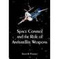 Space Control and the Role of Antisatellite Weapons - Paperback