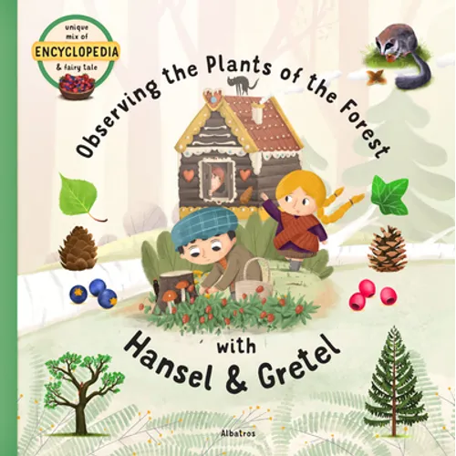 Observing the Plants of the Forest with Hansel and Gretel - Hardcover