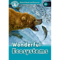 Oxford Read and Discover: Level 6: Wonderful Ecosystems - Paperback
