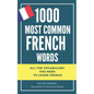 1000 most common French words: All the vocabulary you need to learn French - Paperback
