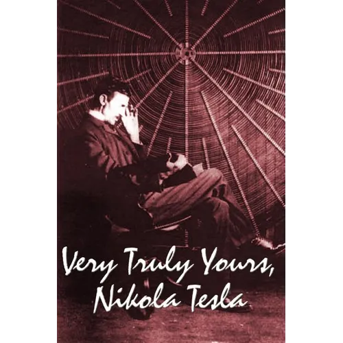 Very Truly Yours, Nikola Tesla - Paperback