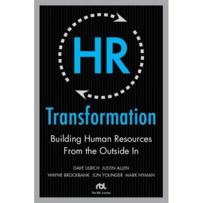 HR Transformation: Building Human Resources from the Outside in - Hardcover