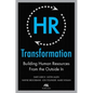 HR Transformation: Building Human Resources from the Outside in - Hardcover