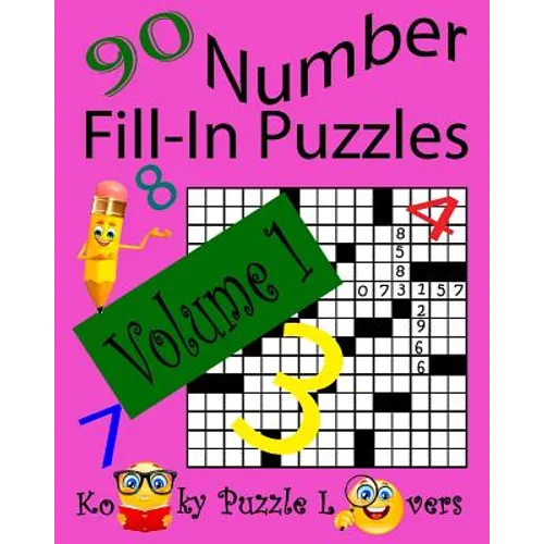 Number Fill-In Puzzles, Volume 1, 90 Puzzles - Paperback