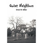 Quiet Neighbors - Paperback
