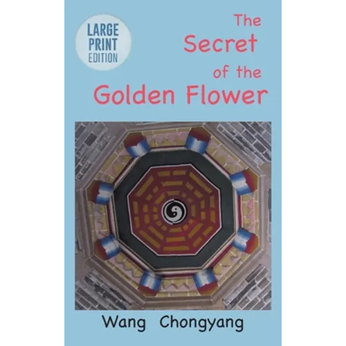 The Secret of the Golden Flower: Large Print Edition - Hardcover