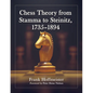 Chess Theory from Stamma to Steinitz, 1735-1894 - Hardcover