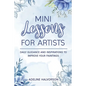 Mini Lessons for Artists: Daily Guidance and Inspirations to Improve Your Paintings - Paperback