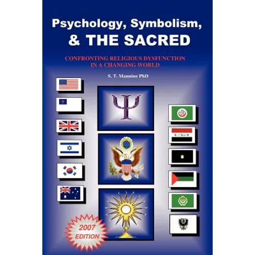 Psychology, Symbolism & the Sacred: Confronting Religious Dysfunction in a Changing World - Paperback