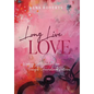 Long Live Love: Walking Out Freedom from Painful Generational Patterns - Hardcover
