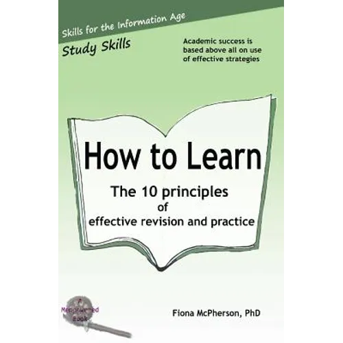 How to Learn: The 10 principles of effective revision & practice - Paperback