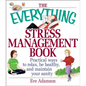 The Everything Stress Management Book: Practical Ways to Relax, Be Healthy, and Maintain Your Sanity - Paperback