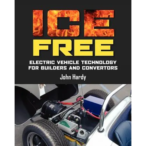 ICE Free: Electric vehicle technology for builders and converters - Paperback