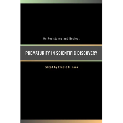 Prematurity in Scientific Discovery: On Resistance and Neglect - Hardcover