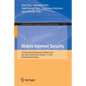 Mobile Internet Security: 5th International Symposium, Mobisec 2021, Jeju Island, South Korea, October 7-9, 2021, Revised Selected Papers - Paperback