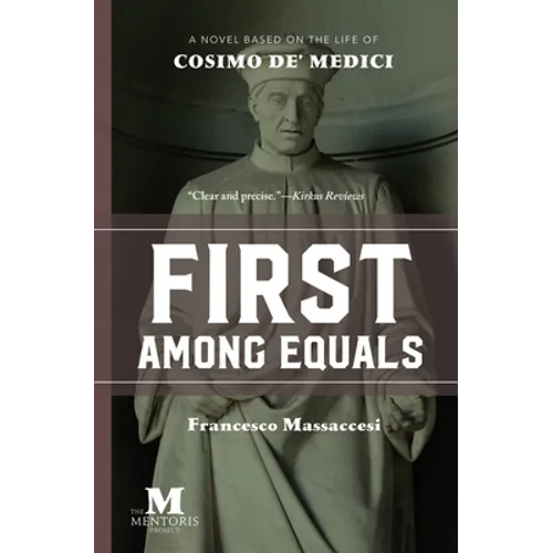 First Among Equals: A Novel Based on the Life of Cosimo de' Medici - Paperback