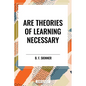 Are Theories of Learning Necessary - Hardcover