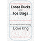 Loose Pucks and Ice Bags: How and why the game is changing - Paperback
