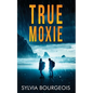 True Moxie - Paperback