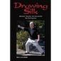 Drawing Silk: Masters' Secrets for Successful Tai Chi Practice - Paperback