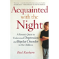 Acquainted with the Night: A Parent's Quest to Understand Depression and Bipolar Disorder in His Children - Paperback