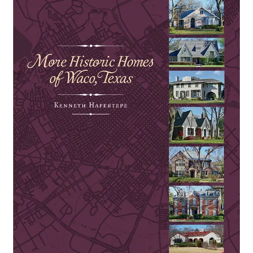 More Historic Homes of Waco, Texas - Hardcover
