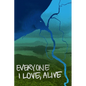 Everyone I Love, Alive - Paperback