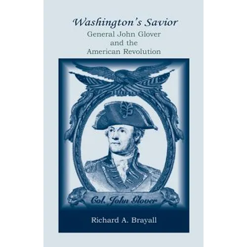 Washington's Savior: General John Glover and the American Revolution - Paperback