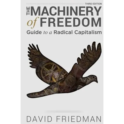 The Machinery of Freedom: Guide to a Radical Capitalism - Paperback